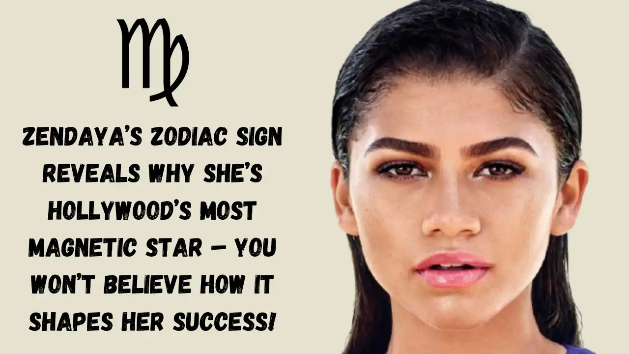 Zendaya’s Zodiac Sign Reveals Why She’s Hollywood’s Most Magnetic Star – You Won’t Believe How It Shapes Her Success!